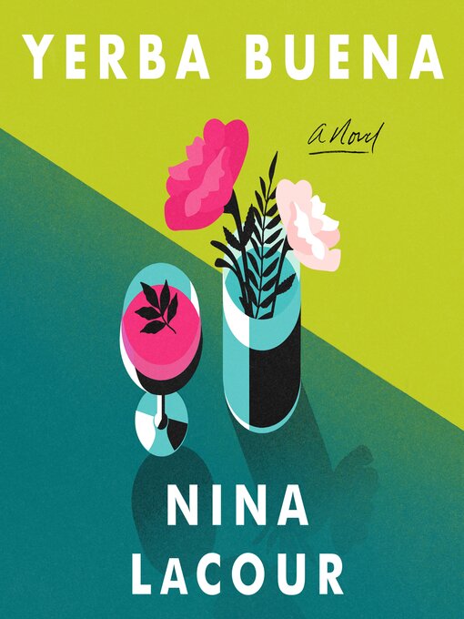 Title details for Yerba Buena: a Novel by Nina LaCour - Wait list